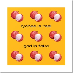 Lychee Is Real God Is Fake Posters and Art